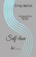 Self-love is: ....: Everyday self-love inspiration 1073552470 Book Cover