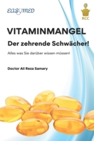 VITAMINMANGEL, der zehrende Schwächer!: Alles was Sie darüber wissen müssen! (EASY MED) (German Edition) 3689810043 Book Cover