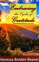 Embracing the Cycles of Gratitude: A Personal 30 Day Journey 1958489042 Book Cover