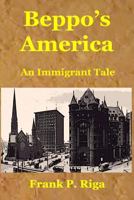 Beppo's America - An Immigrant Tale 1727026942 Book Cover