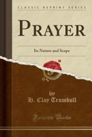 Prayer, its nature and scope 101701518X Book Cover