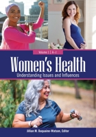 Women's Health [2 volumes]: Understanding Issues and Influences 1440873763 Book Cover