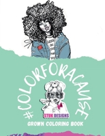 STUK Designs Grown Coloring Book: #colorforacasue 1387710389 Book Cover