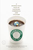 Starbucked: A Double Tall Tale of Caffeine, Commerce, and Culture 031601348X Book Cover