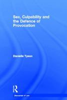 Sex, Culpability and the Defence of Provocation 0415560179 Book Cover