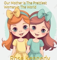 Our Mother Is The Prettiest Woman In The World B0FFM6622V Book Cover