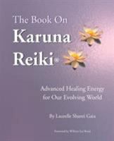 The Book on Karuna Reiki: Advanced Healing Energy for Our Evolving World 096787212X Book Cover