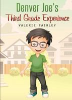 Denver Joe's Third Grade Experience 1630632937 Book Cover