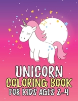 Unicorn Coloring Book for Kids Ages 2-4: Unicorns Coloring Pages with Fun and Creative 1695637402 Book Cover