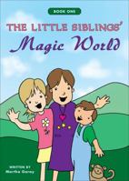 The Little Siblings' Magic World 161663765X Book Cover