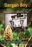 Dargan Boy, Reflections of My Journey, Volume IV: Subtitle: Stories from a Rockin’ Chair 1961680092 Book Cover