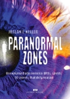 Paranormal zones: Unexplained phenomena, UFOs, spirits: 18 stories that defy reason 2315011353 Book Cover