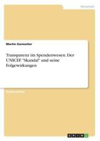 Transparenz Im Spendenwesen. Der UNICEF -Skandal- Und Seine Folgewirkungen 3668333491 Book Cover