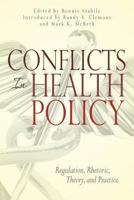 Conflicts in Health Policy: Regulation, Rhetoric, Theory, and Practice 193590714X Book Cover