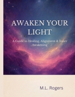 Awaken Your Light B0GNQDSYTT Book Cover