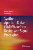 Synthetic Aperture Radar (SAR) Waveform Design and Signal Processing 9819575486 Book Cover
