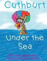 Cuthburt under the sea 0994526598 Book Cover