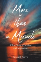 More than a Miracle: A True Story of Survival and Inspiration 1646546318 Book Cover