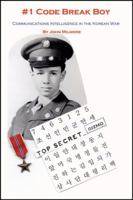 #1 Code Break Boy: Communications Intelligence in the Korean War 0741412462 Book Cover