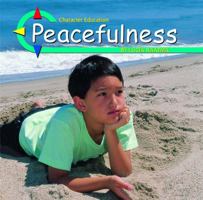 Peacefulness (Character Education) 073680370X Book Cover