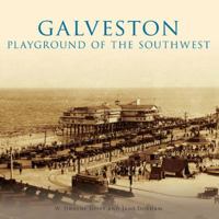 Galveston: Playground of the Southwest 1467130362 Book Cover