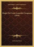 Elogio Del Conte Leopoldo Cicognara 1169528481 Book Cover