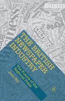 The British Newspaper Industry: The Future of the Regional Press 1137568968 Book Cover