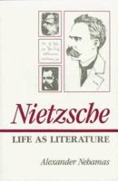 Nietzsche: Life as Literature 0674624262 Book Cover