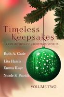 Timeless Keepsakes: A Collection of Christmas Stories: Volume Two (Timeless Tales) 1945679980 Book Cover