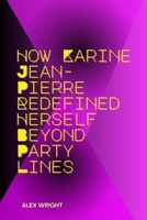How Karine Jean-Pierre Redefined Herself Beyond Party Lines: Her Historic Rise and What Her Departure from the Democratic Party Means for American Politics B0FCRSSYZT Book Cover