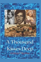 A Thousand Kisses Deep.: The love story between Leonard Cohen and Marianne Jensen. B092H9X5DG Book Cover