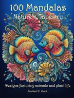 100 Mandalas Adult Coloring Book: Nature's Tapestry B0DVGMWHGV Book Cover
