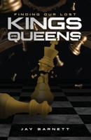 Finding Our Lost Kings and Queens: Strategies for Empowering Our Future Kings & Queens 148398169X Book Cover