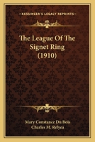The League Of The Signet Ring 0548820570 Book Cover