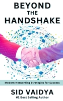 Beyond the Handshake: Modern Networking Strategies for Success B0DRT8GC9R Book Cover