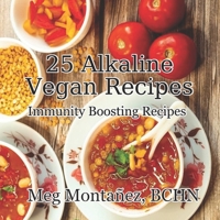 25 Alkaline Vegan Recipes: Immunity Boosting Recipes B097CP7M78 Book Cover