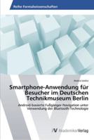 Smartphone-Anwendung Fur Besucher Im Deutschen Technikmuseum Berlin 3639440803 Book Cover