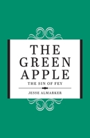The Green Apple: The Sin of Fey 0228885043 Book Cover