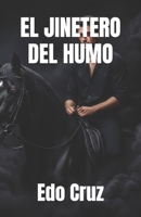 EL JINETERO DEL HUMO (Spanish Edition) B0FPD7X2HB Book Cover