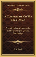 A Commentary on the Book of Job: From a Hebrew Manuscript in the University Library, Cambridge - Primary Source Edition B0BM6KQGWX Book Cover