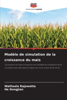 Modèle de simulation de la croissance du maïs (French Edition) 6209318460 Book Cover
