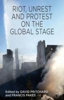 Riot, Unrest and Protest on the Global Stage 1137305517 Book Cover