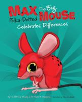 Max The Big Polka-Dotted Mouse Celebrates Differences B0B88SP2QM Book Cover