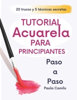 Tutorial Acuarela: Para principiantes, paso a paso. B091WGHBKR Book Cover