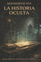 HISTORIA OCULTA: MEDIOEVO (MEDIOEVO ESPAÑOL) (Spanish Edition) B0GQ8WVS5B Book Cover