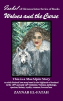 Wolves and The Curse (Isobel of Glenmoriston Books) 1763555895 Book Cover