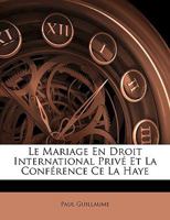 Le Mariage En Droit International Privé Et La Conférence Ce La Haye 1145728057 Book Cover