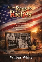 From Rags To Riches: A Heartfelt Journey From Hardship To Hope B0GPKJJ5ZQ Book Cover