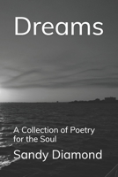 Dreams: A Collection of Poetry for the Soul B0H72GH68M Book Cover