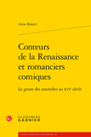 Conteurs de la Renaissance Et Romanciers Comiques: Le Genre Des Nouvelles Au Xvie Siecle 2406160343 Book Cover